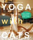 Yoga with Cats: 31 Yoga Stretches Inspired by Cats By Masako Miyakawa Cover Image