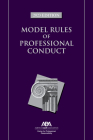 Model Rules of Professional Conduct, 2023 Edition By Center for Professional Responsibility, Cover Image