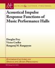 Acoustical Impulse Response Functions of Music Performance Halls (Synthesis Lectures on Speech and Audio Processing) Cover Image