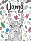 Llama Coloring Book: A Cute Adult Coloring Books for Llama Owner, Best Gift for Llama Lovers By Paperland Publishing Cover Image