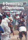 A Democracy of Chameleons. Politics and Culture in the New Malawi By Harri Englund (Editor) Cover Image