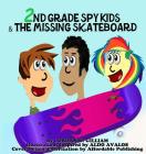 2nd Grade Spy Kids and the Missing Skateboard By Regina Mixon (Compiled by), Gilliam Jordan Cover Image