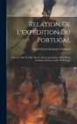 Relation De L'expédition Du Portugal: Faite En 1807 Et 1808, Par Le 1Er Corps D'observation De La Gironde, Devenu Armée De Portugal By Paul-Charles-François Thiébault Cover Image