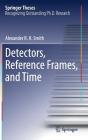 Detectors, Reference Frames, and Time (Springer Theses) By Alexander R. H. Smith Cover Image