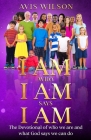 I Am Who I Am Says I Am By Avis Wilson Cover Image