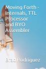 Moving Forth - Internals and TTL Processor: Forth Internals Cover Image