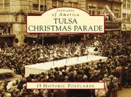 Tulsa Christmas Parade (Postcards of America) By Jessica Gullo Cover Image