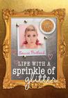 Life with a Sprinkle of Glitter By Louise Pentland Cover Image