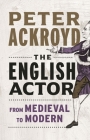 The English Actor: From Medieval to Modern Cover Image