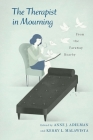 The Therapist in Mourning: From the Faraway Nearby By Kerry Malawista (Editor), Anne Adelman (Editor) Cover Image
