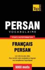 Vocabulaire Français-Persan pour l'autoformation - 9000 mots (French Collection #227) Cover Image