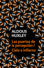 Las puertas de la percepción - Cielo e infierno / The Doors of Perception & Heaven and Hell By Aldous Huxley Cover Image