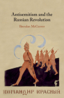 Antisemitism and the Russian Revolution By Brendan McGeever Cover Image