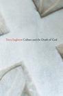 Culture and the Death of God By Terry Eagleton Cover Image