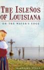 The Islenos of Louisiana: On the Water's Edge Cover Image