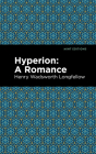 Hyperion: A Romance By Henry Wadsworth Longfellow, Mint Editions (Contribution by) Cover Image