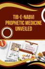 Tib-e-Nabvi Prophetic Medicine Unveiled Cover Image
