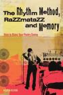 The Rhythm Method, Razzamatazz, and Memory: How to Make Your Poetry Swing By Keith Flynn Cover Image