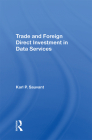 Trade and Foreign Direct Investment in Data Services By Karl P. Sauvant Cover Image