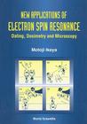 New Applications of Electron Spin Resonance: Dating, Dosimetry and Microscopy By Motoji Ikeya Cover Image