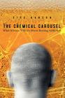The Chemical Carousel: What Science Tells Us About Beating Addiction By Dirk Hanson Cover Image