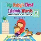 My Baby's First Islamic Words: From Letter A to Letter Z By The Sincere Seeker Collection Cover Image