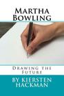 Martha Bowling: Drawing the Future By Kiersten Hackman Cover Image