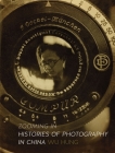 Zooming In: Histories of Photography in China By Wu Hung Cover Image