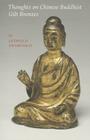 Thoughts on Chinese Buddhist Gilt Bronzes By Leopold Swergold Cover Image