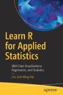Learn R for Applied Statistics: With Data Visualizations, Regressions, and Statistics Cover Image
