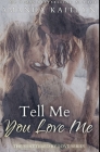 Tell Me You Love Me: Premium Hardcover Edition Cover Image