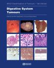 Digestive System Tumours: Who Classification of Tumours By Who Classification of Tumours Editorial (Editor) Cover Image