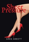 Sheer Pressure By Greg Abbott Cover Image