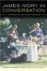 James Ivory in Conversation: How Merchant Ivory Makes Its Movies By Robert Emmet Long, Janet Maslin (Foreword by) Cover Image