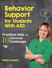 Behavior Support for Students with Asd: Practical Help for 10 Common Challenges By Debra Leach Cover Image