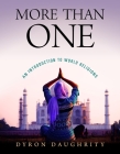More Than One: An Introduction to World Religions By Dyron Daughrity Cover Image
