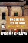 Under the Eye of God (Isaac Sidel Novels #11) By Jerome Charyn Cover Image