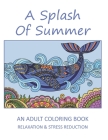 A Splash of Summer: An Adult Coloring Book By Dawn Johnson Cover Image