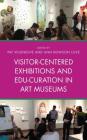 Visitor-Centered Exhibitions and Edu-Curation in Art Museums Cover Image