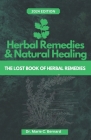Herbal remedies and Natural Healing: The lost book of herbal remedies By Marie C. Bernard Cover Image