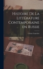 Histoire de la Littérature Contemporaine en Russie By Céleste Courrière Cover Image