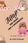 Jump and Grunt Like a Groundhog! Cover Image