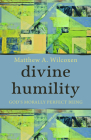 Divine Humility: God's Morally Perfect Being By Matthew A. Wilcoxen Cover Image