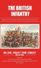 The British Infantry By Philip (tom) Cobley Mbe Late Para, Gen James Everard Kcb Cbe Dsaceur (Foreword by) Cover Image