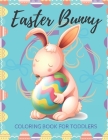 Easter Bunny - Coloring Book For Toddlers: Color Pages For Kids, Preschoolers - Over 40 Giant Simple Fun Pictures Easy To Color, Perfect Easter Gift! By Enjoy Discovering Cover Image