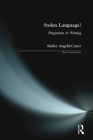 Stolen Language?: Plagiarism in Writing (Real Language) By Shelley Angelil-Carter Cover Image