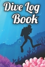 Dive Log Book: Scuba Diving Logbook for Beginner, 100 Pages in 6