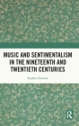Music and Sentimentalism in the Nineteenth and Twentieth Centuries Cover Image