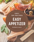 OMG! 365 Easy Appetizer Recipes: An Easy Appetizer Cookbook You Will Need By Dorris Hall Cover Image