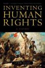 Inventing Human Rights: A History By Lynn Hunt Cover Image